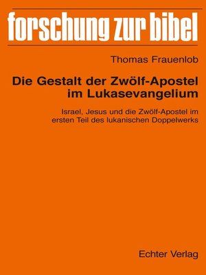 cover image of Die Gestalt der Zwölf-Apostel im Lukasevangelium
